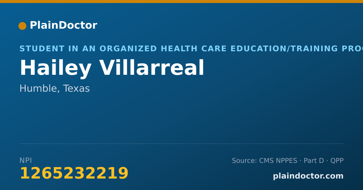 Shareable card for Hailey Villarreal - Student in an Organized Health Care Education/Training Program, Humble, TX