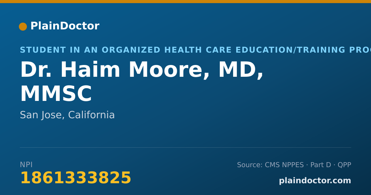 Shareable card for Haim Moore, MD, MMSC - Student in an Organized Health Care Education/Training Program, San Jose, CA