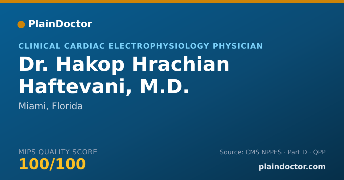 Shareable card for Hakop Hrachian Haftevani, M.D. - Clinical Cardiac Electrophysiology Physician, Miami, FL