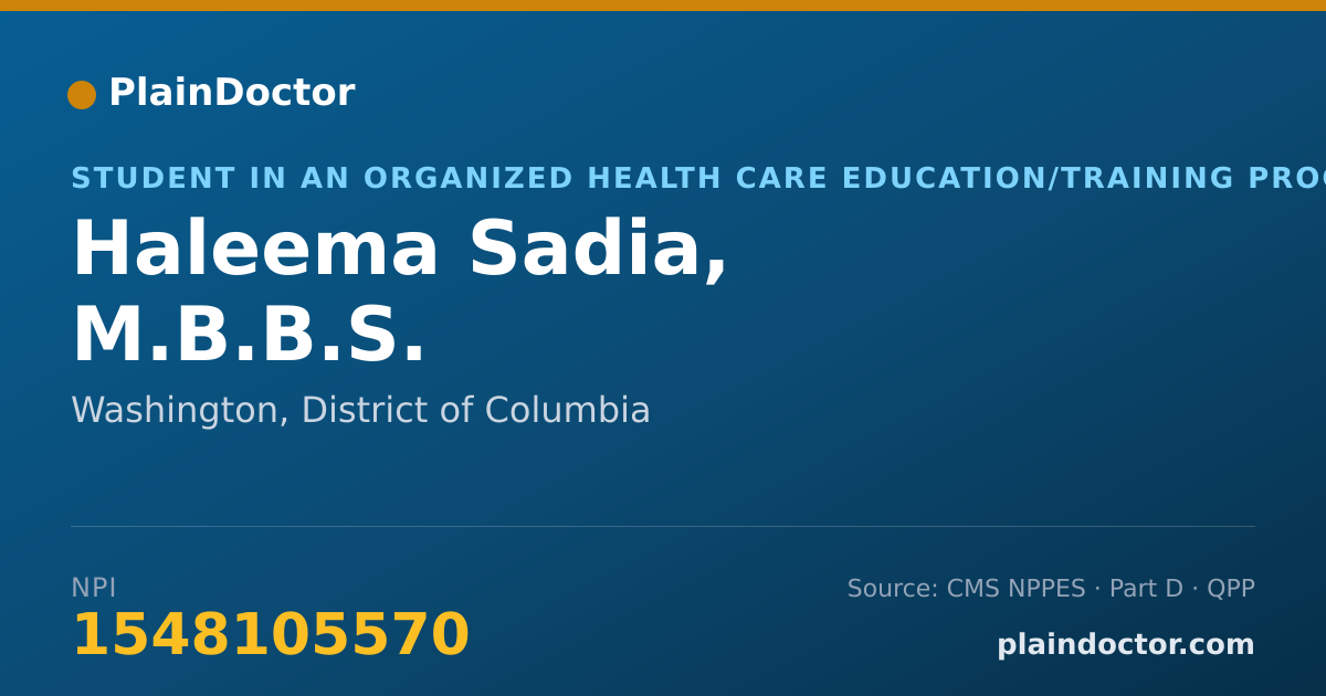 Shareable card for Haleema Sadia, M.B.B.S. - Student in an Organized Health Care Education/Training Program, Washington, DC