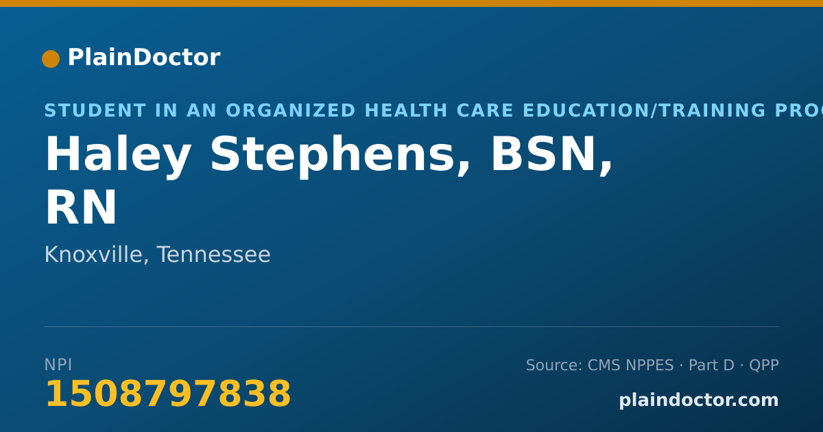 Shareable card for Haley Stephens, BSN, RN - Student in an Organized Health Care Education/Training Program, Knoxville, TN