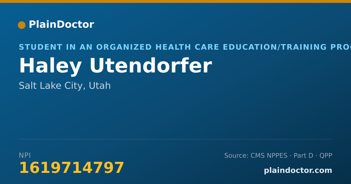 Shareable card for Haley Utendorfer - Student in an Organized Health Care Education/Training Program, Salt Lake City, UT