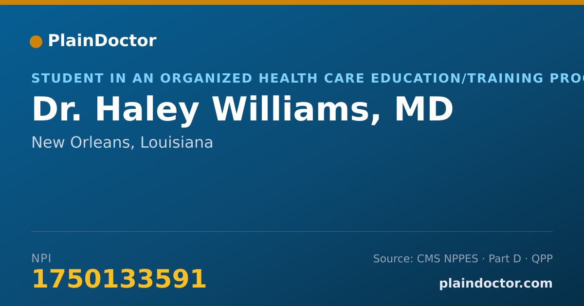 Shareable card for Haley Williams, MD - Student in an Organized Health Care Education/Training Program, New Orleans, LA