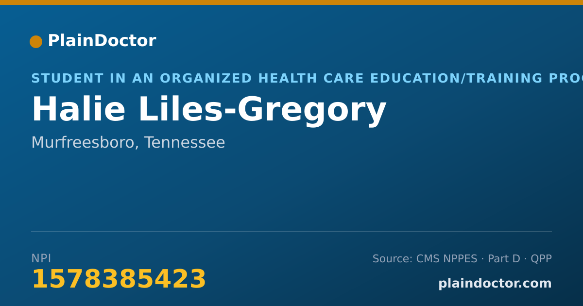 Shareable card for Halie Liles-Gregory - Student in an Organized Health Care Education/Training Program, Murfreesboro, TN