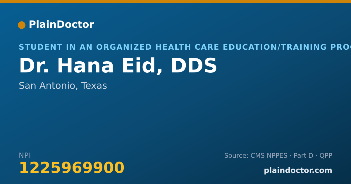 Shareable card for Hana Eid, DDS - Student in an Organized Health Care Education/Training Program, San Antonio, TX