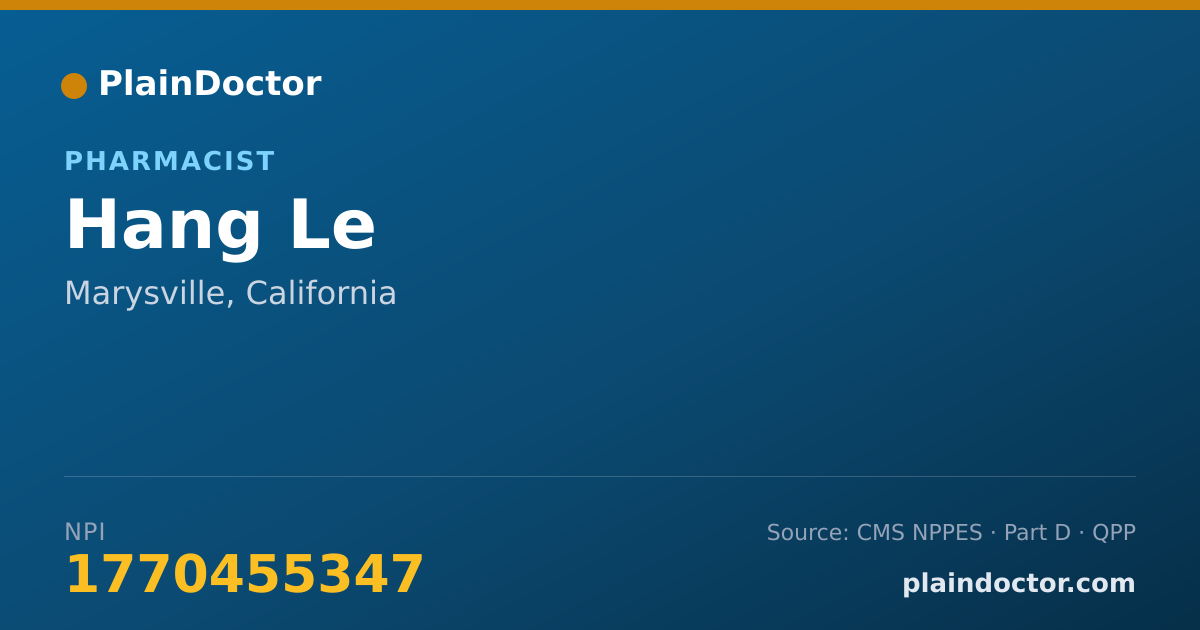 Shareable card for Hang Le - Pharmacist, Marysville, CA