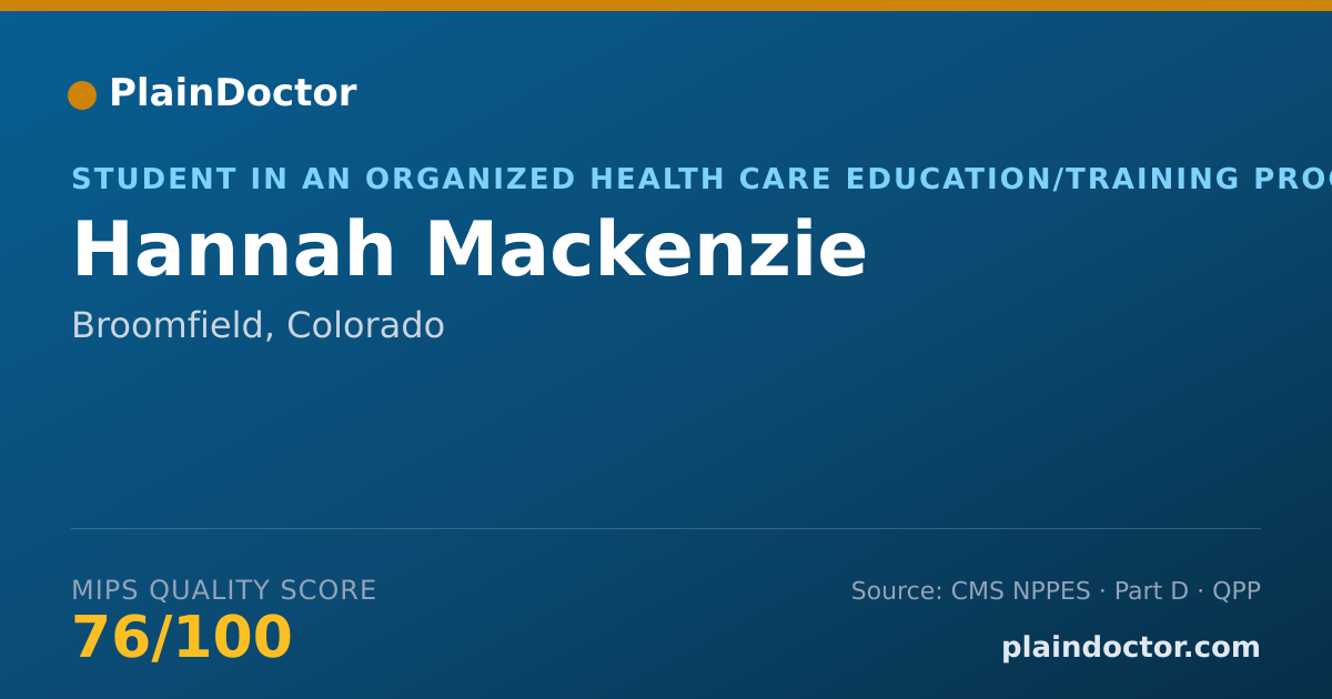 Shareable card for Hannah Mackenzie - Student in an Organized Health Care Education/Training Program, Broomfield, CO