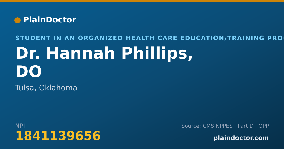 Shareable card for Hannah Phillips, DO - Student in an Organized Health Care Education/Training Program, Tulsa, OK