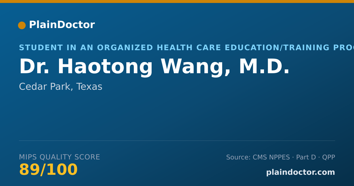 Shareable card for Haotong Wang, M.D. - Student in an Organized Health Care Education/Training Program, Cedar Park, TX