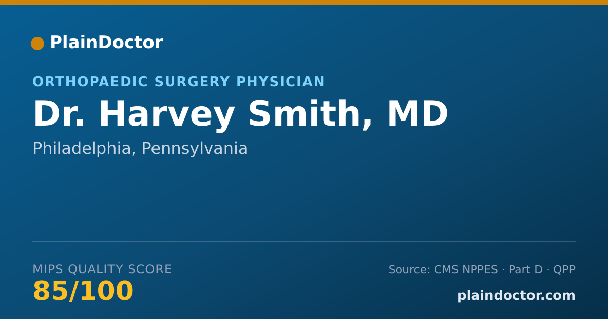 Shareable card for Harvey Smith, MD - Orthopaedic Surgery Physician, Philadelphia, PA