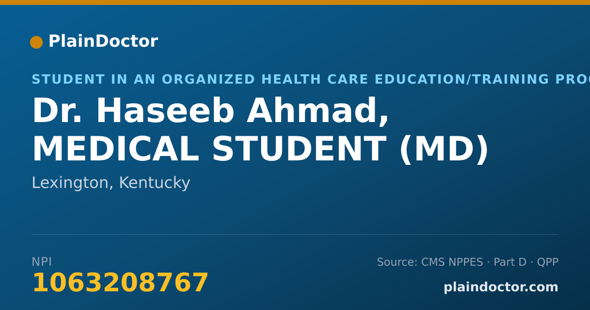 Shareable card for Haseeb Ahmad, MEDICAL STUDENT (MD) - Student in an Organized Health Care Education/Training Program, Lexington, KY