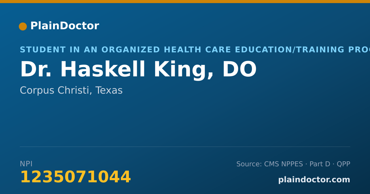 Shareable card for Haskell King, DO - Student in an Organized Health Care Education/Training Program, Corpus Christi, TX