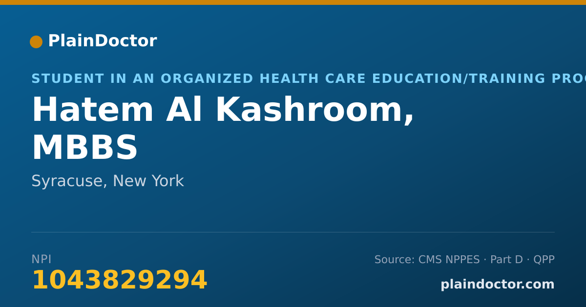 Shareable card for Hatem Al Kashroom, MBBS - Student in an Organized Health Care Education/Training Program, Syracuse, NY