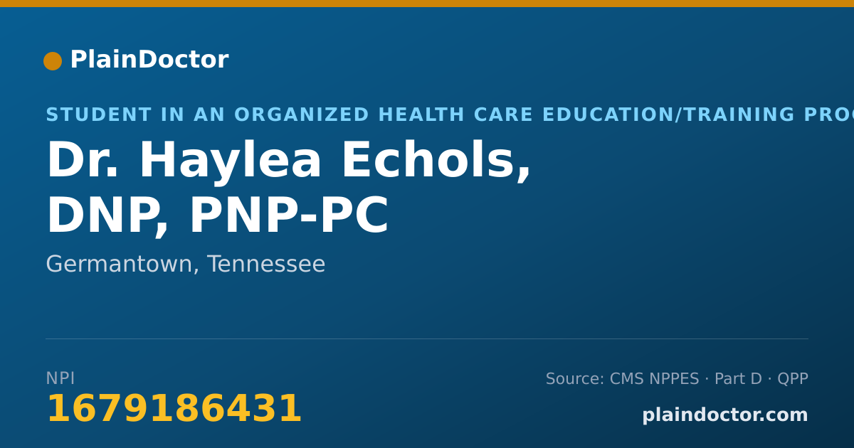 Shareable card for Haylea Echols, DNP, PNP-PC - Student in an Organized Health Care Education/Training Program, Germantown, TN