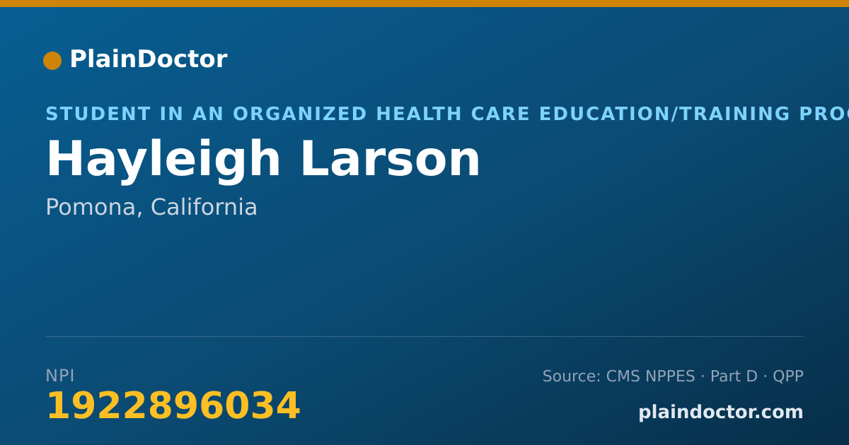 Shareable card for Hayleigh Larson - Student in an Organized Health Care Education/Training Program, Pomona, CA