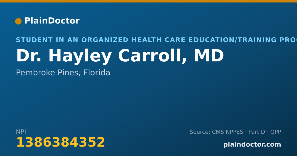 Shareable card for Hayley Carroll, MD - Student in an Organized Health Care Education/Training Program, Pembroke Pines, FL