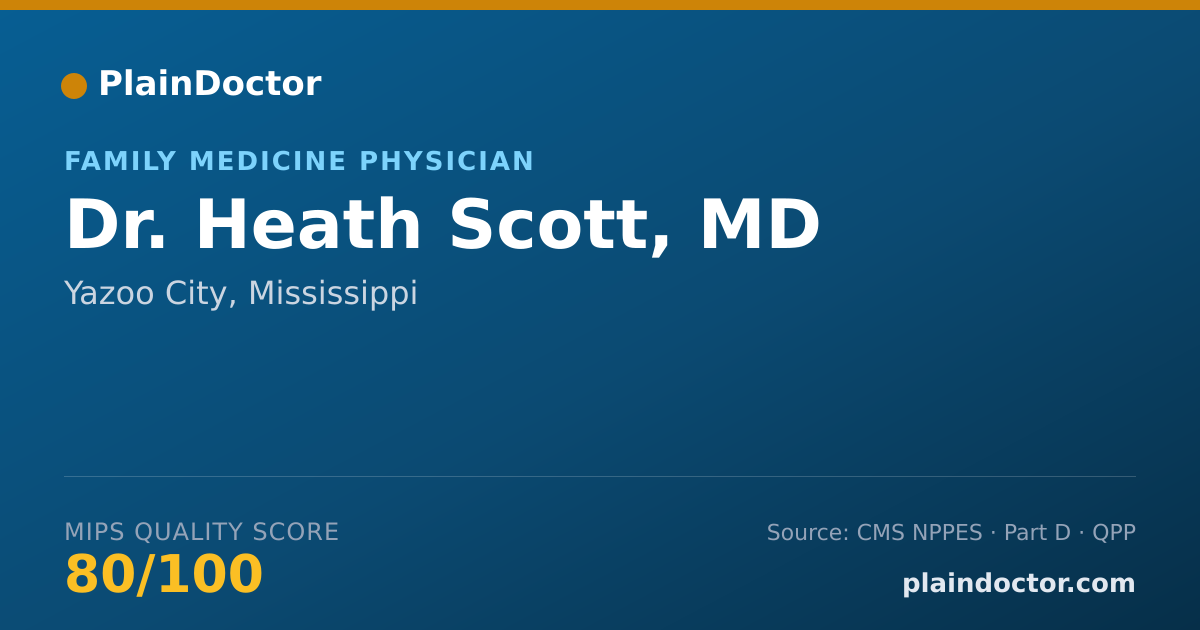Shareable card for Heath Scott, MD - Family Medicine Physician, Yazoo City, MS