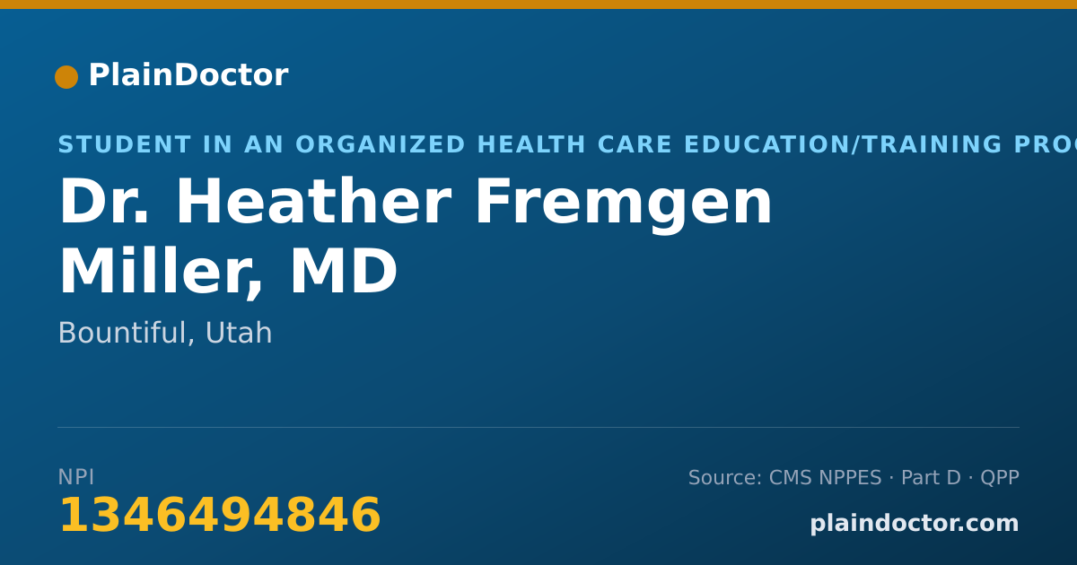 Shareable card for Heather Fremgen Miller, MD - Student in an Organized Health Care Education/Training Program, Bountiful, UT