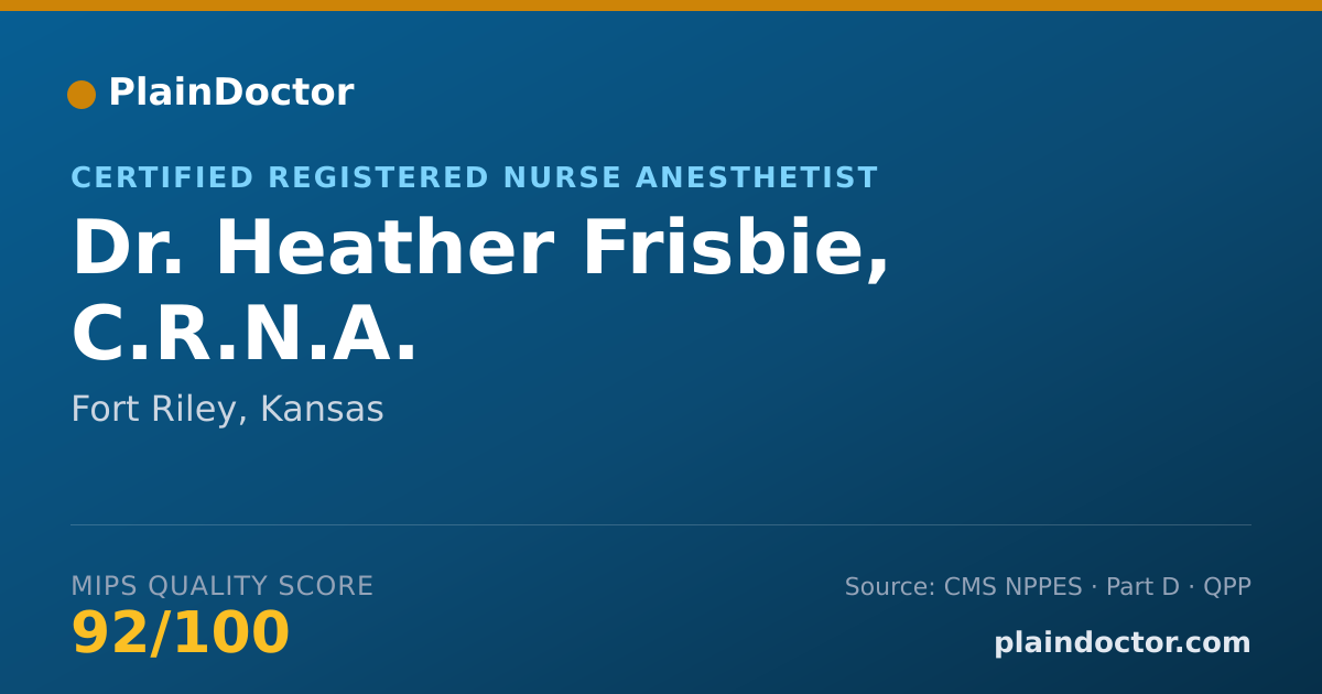 Shareable card for Heather Frisbie, C.R.N.A. - Certified Registered Nurse Anesthetist, Fort Riley, KS