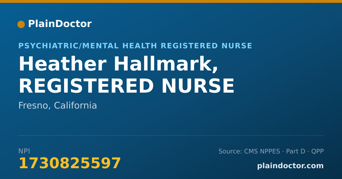 Shareable card for Heather Hallmark, REGISTERED NURSE - Psychiatric/Mental Health Registered Nurse, Fresno, CA