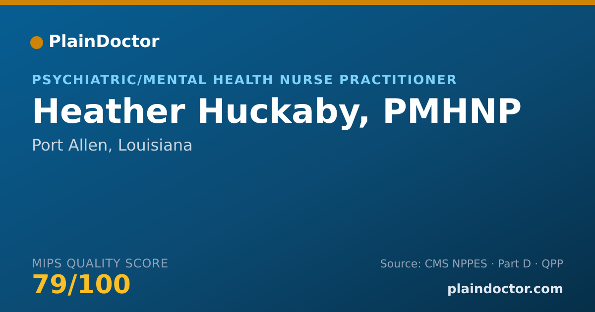 Shareable card for Heather Huckaby, PMHNP - Psychiatric/Mental Health Nurse Practitioner, Port Allen, LA