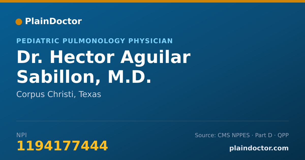 Shareable card for Hector Aguilar Sabillon, M.D. - Pediatric Pulmonology Physician, Corpus Christi, TX