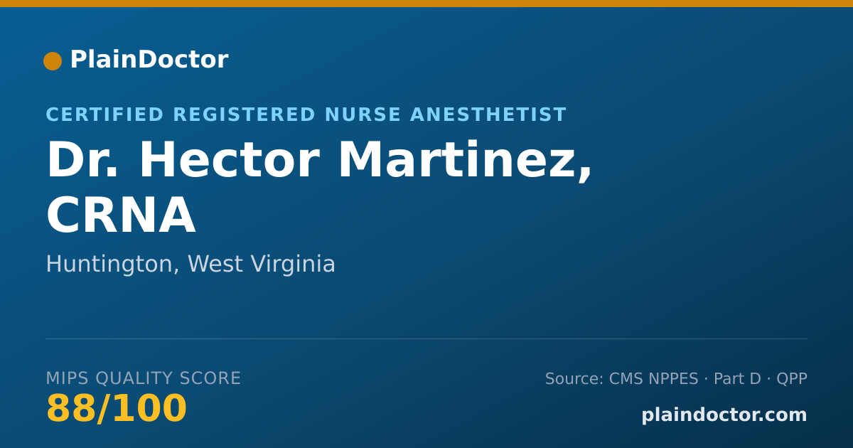 Shareable card for Hector Martinez, CRNA - Certified Registered Nurse Anesthetist, Huntington, WV