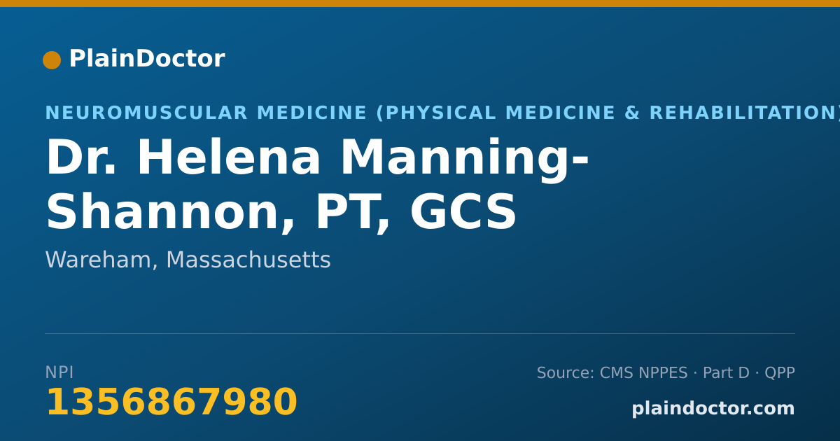 Shareable card for Helena Manning- Shannon, PT, GCS - Neuromuscular Medicine (Physical Medicine & Rehabilitation) Physician, Wareham, MA