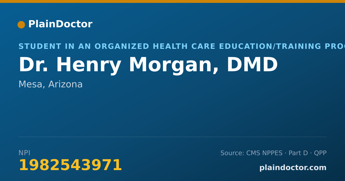 Shareable card for Henry Morgan, DMD - Student in an Organized Health Care Education/Training Program, Mesa, AZ