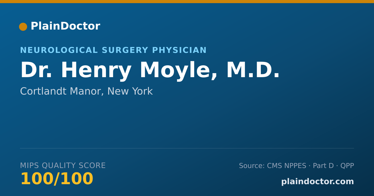 Shareable card for Henry Moyle, M.D. - Neurological Surgery Physician, Cortlandt Manor, NY