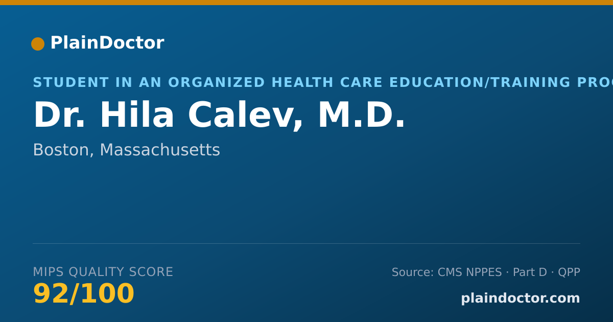 Shareable card for Hila Calev, M.D. - Student in an Organized Health Care Education/Training Program, Boston, MA
