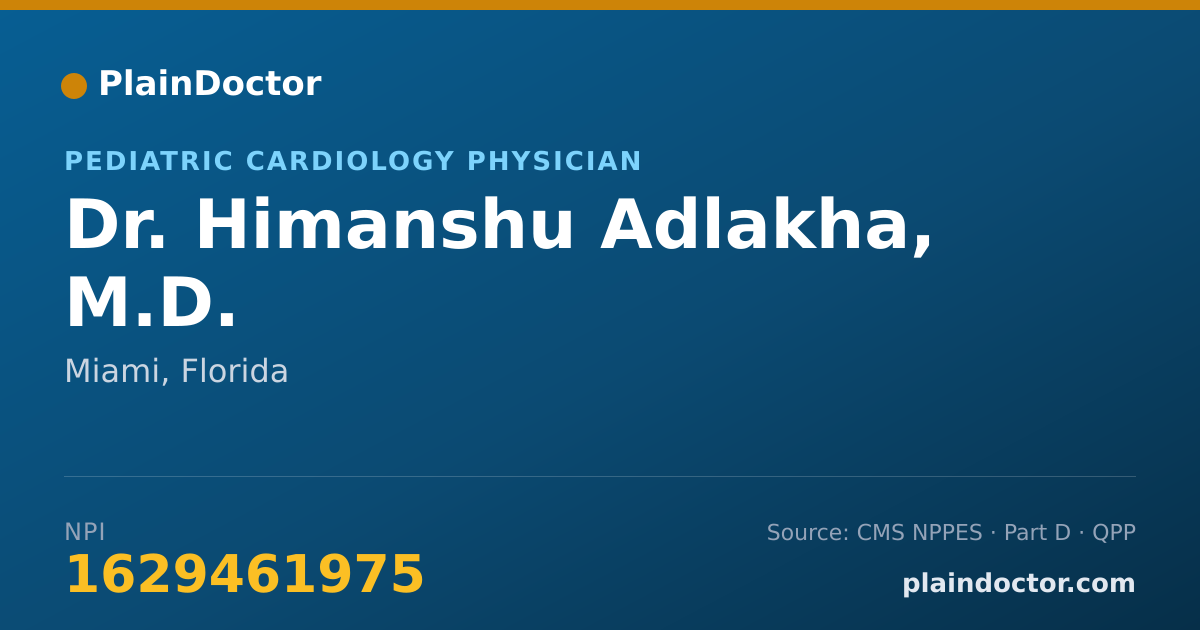 Shareable card for Himanshu Adlakha, M.D. - Pediatric Cardiology Physician, Miami, FL