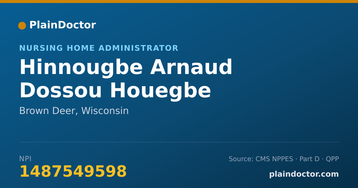 Shareable card for Hinnougbe Arnaud Dossou Houegbe - Nursing Home Administrator, Brown Deer, WI