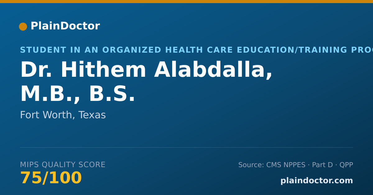 Shareable card for Hithem Alabdalla, M.B., B.S. - Student in an Organized Health Care Education/Training Program, Fort Worth, TX