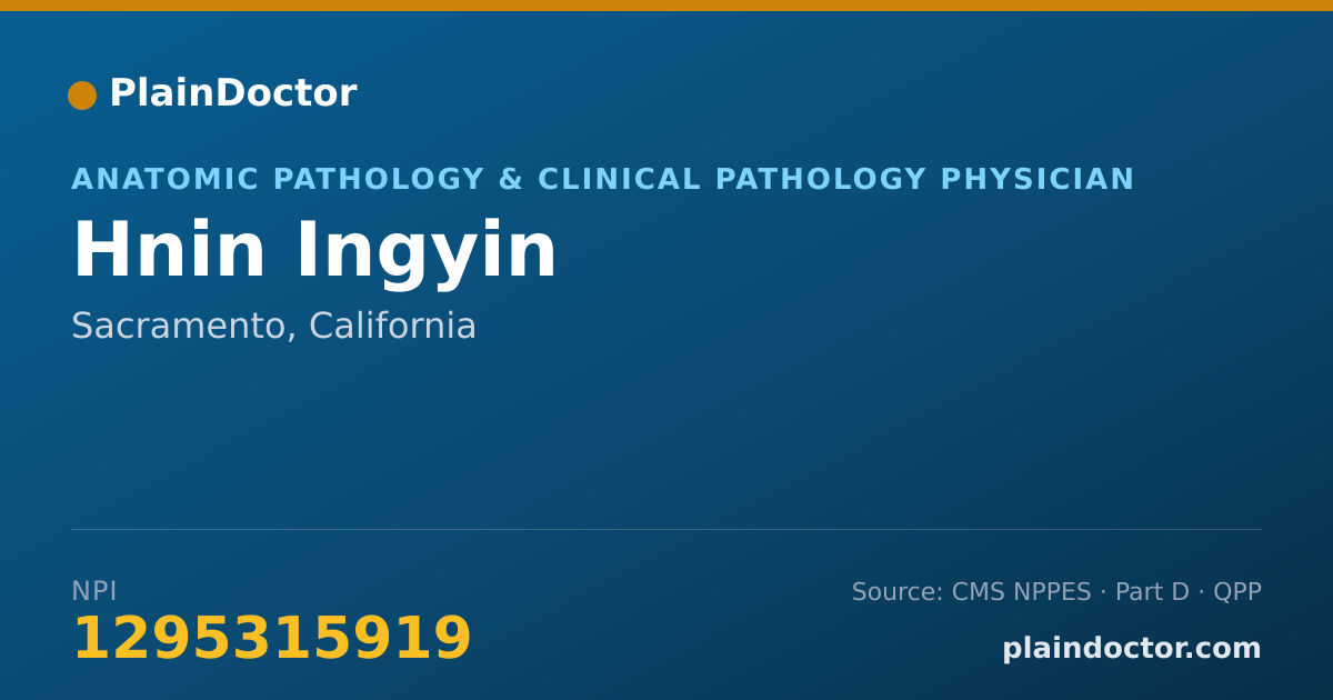 Shareable card for Hnin Ingyin - Anatomic Pathology & Clinical Pathology Physician, Sacramento, CA