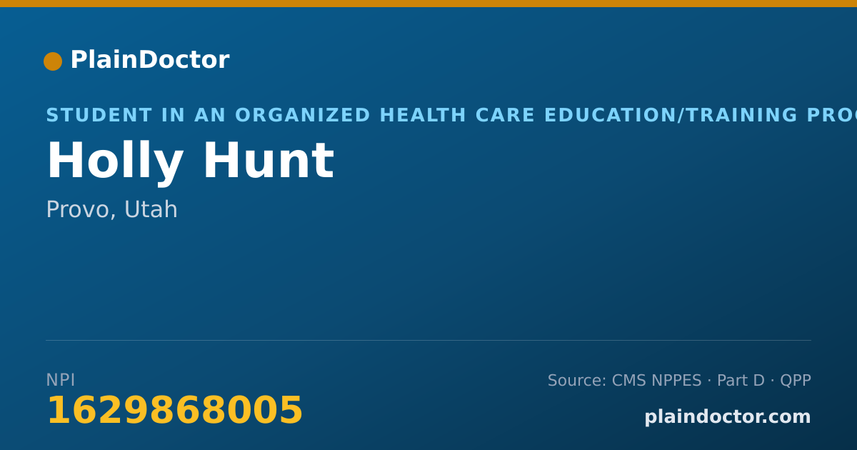 Shareable card for Holly Hunt - Student in an Organized Health Care Education/Training Program, Provo, UT