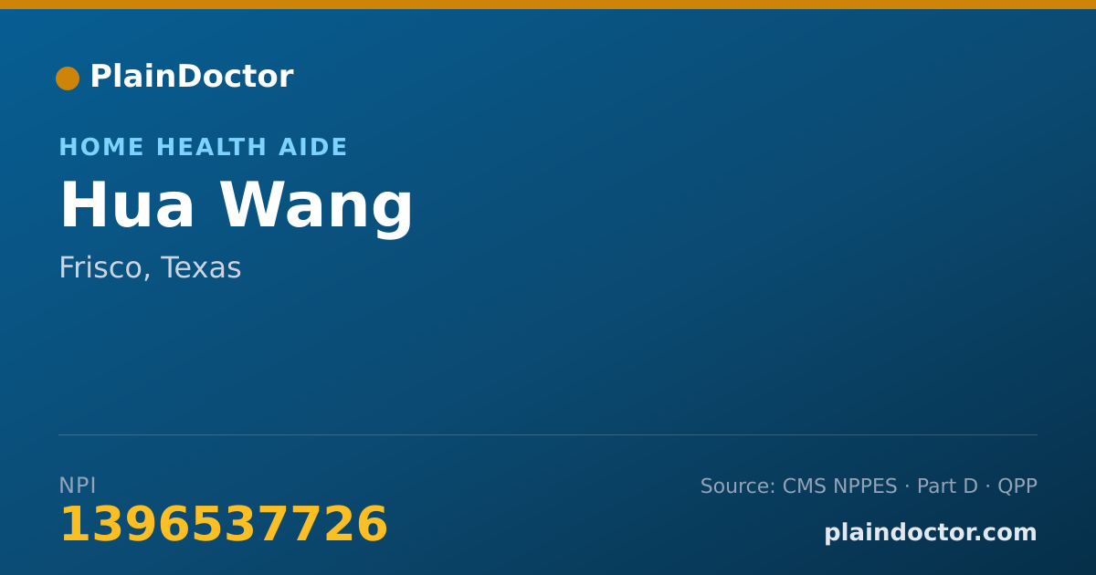 Shareable card for Hua Wang - Home Health Aide, Frisco, TX