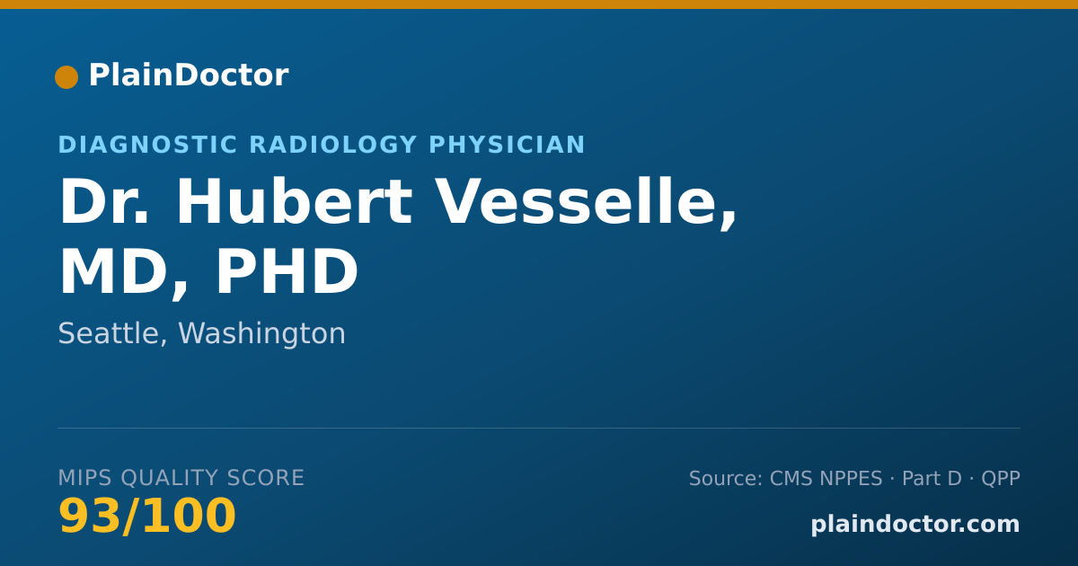 Shareable card for Hubert Vesselle, MD, PHD - Diagnostic Radiology Physician, Seattle, WA