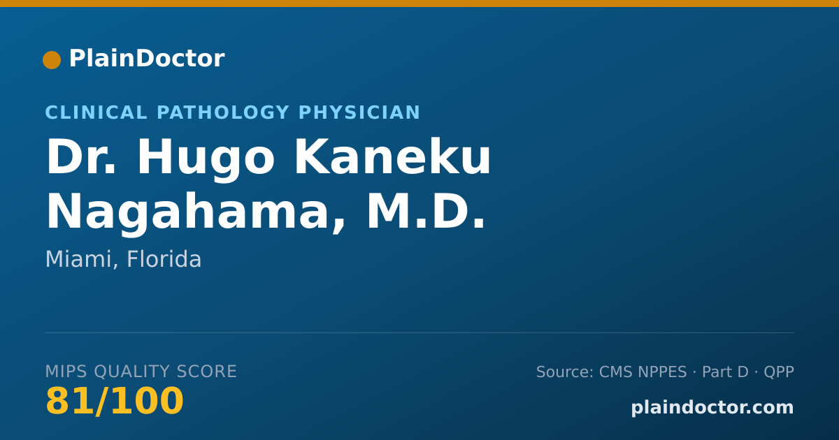 Shareable card for Hugo Kaneku Nagahama, M.D. - Clinical Pathology Physician, Miami, FL