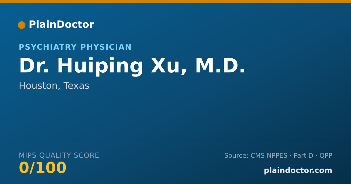 Shareable card for Huiping Xu, M.D. - Psychiatry Physician, Houston, TX