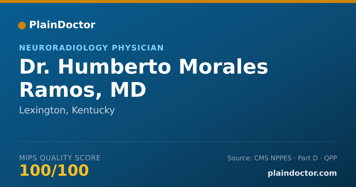 Shareable card for Humberto Morales Ramos, MD - Neuroradiology Physician, Lexington, KY