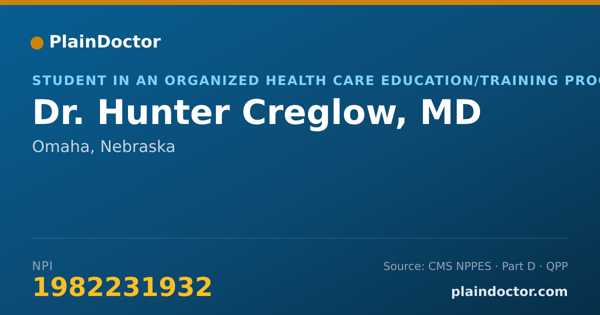 Shareable card for Hunter Creglow, MD - Student in an Organized Health Care Education/Training Program, Omaha, NE