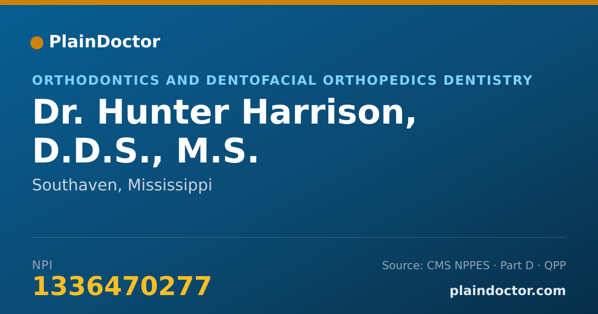 Shareable card for Hunter Harrison, D.D.S., M.S. - Orthodontics and Dentofacial Orthopedics Dentistry, Southaven, MS