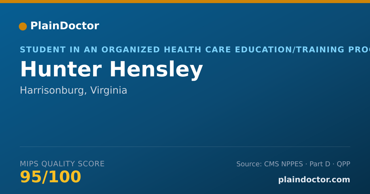 Shareable card for Hunter Hensley - Student in an Organized Health Care Education/Training Program, Harrisonburg, VA