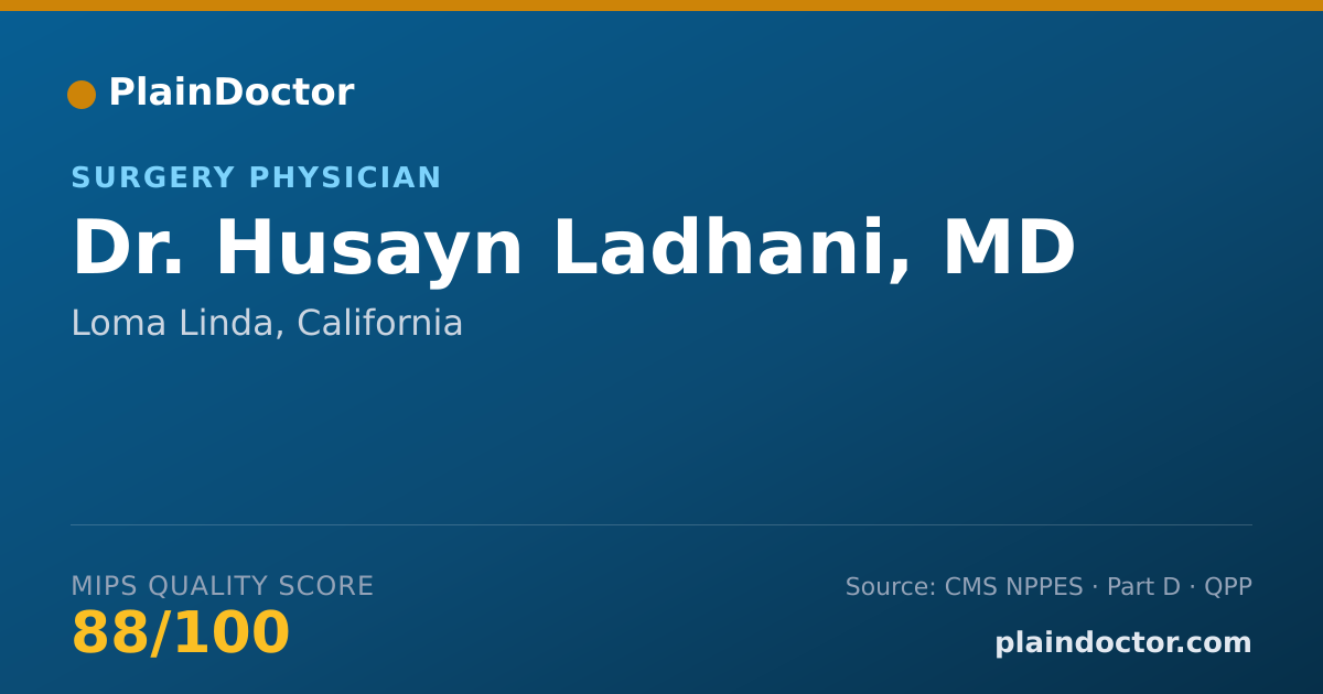 Shareable card for Husayn Ladhani, MD - Surgery Physician, Loma Linda, CA