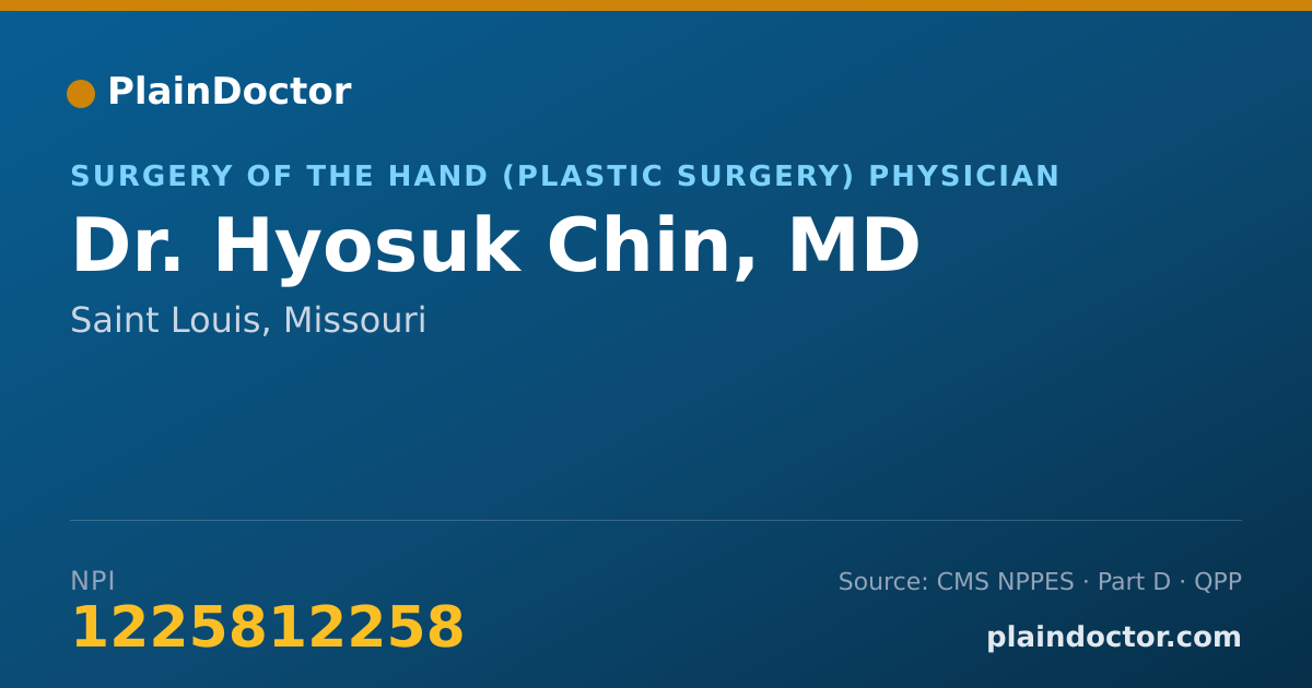 Shareable card for Hyosuk Chin, MD - Surgery of the Hand (Plastic Surgery) Physician, Saint Louis, MO