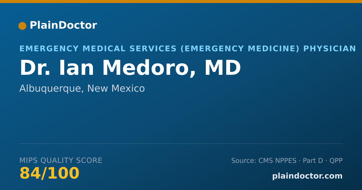 Shareable card for Ian Medoro, MD - Emergency Medical Services (Emergency Medicine) Physician, Albuquerque, NM