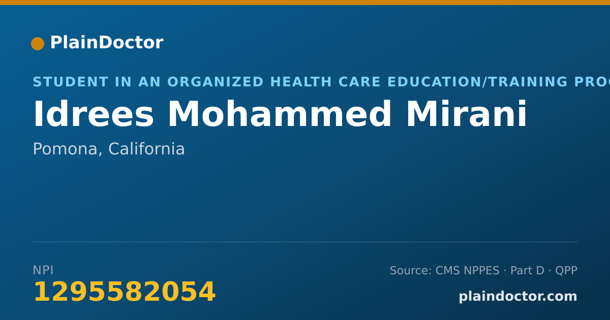 Shareable card for Idrees Mohammed Mirani - Student in an Organized Health Care Education/Training Program, Pomona, CA