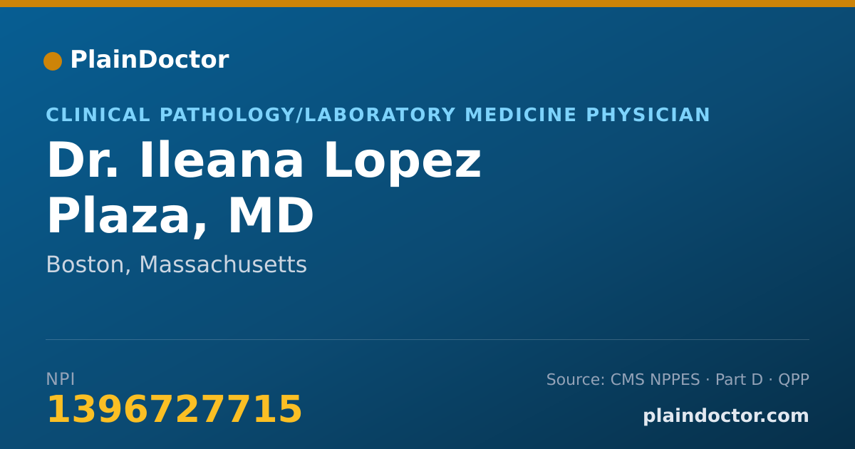 Shareable card for Ileana Lopez Plaza, MD - Clinical Pathology/Laboratory Medicine Physician, Boston, MA