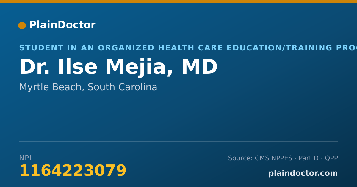 Shareable card for Ilse Mejia, MD - Student in an Organized Health Care Education/Training Program, Myrtle Beach, SC